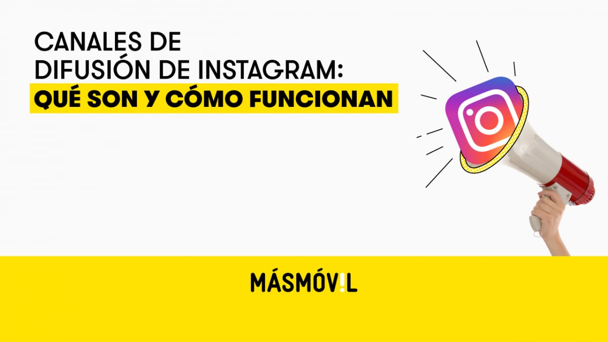 Canales de difusión de Instagram qué son y cómo funcionan MASMOVIL