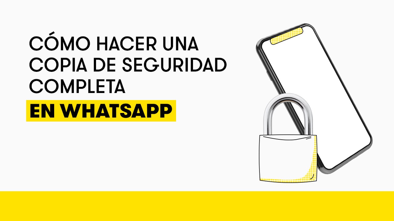 Cómo hacer copias de seguridad completas en WhatsApp MÁSMÓVIL