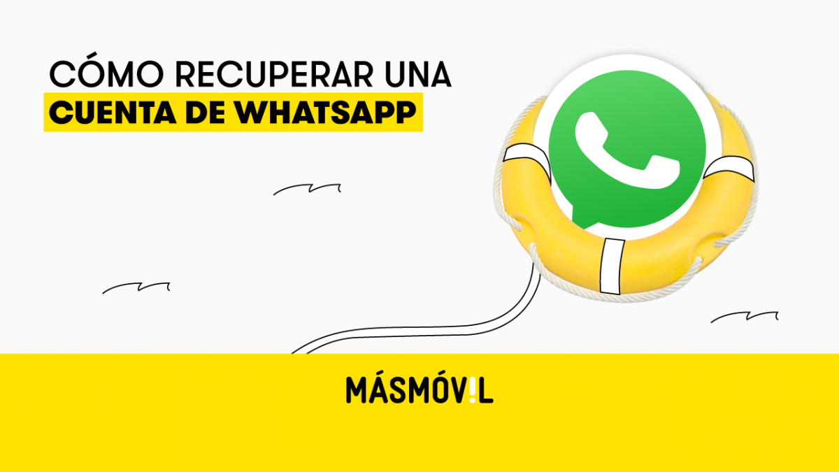 Cómo Recuperar Una Cuenta De Whatsapp Paso A Paso Masmovil 2484