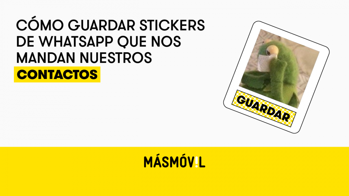 Cómo guardar stickers de WhatsApp que nos envía un contacto MASMOVIL