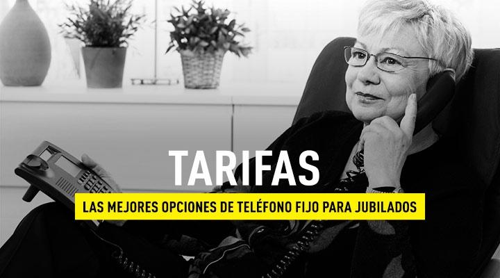 Mejores tarifas fijo jubilados
