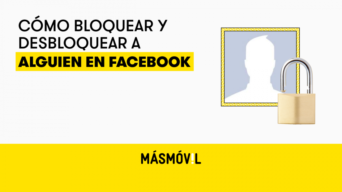 C Mo Bloquear Y Desbloquear A Un Contacto En Facebook Masmovil