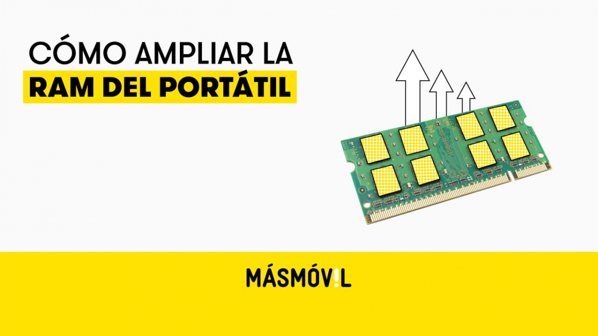 Cómo ampliar la RAM del portátil: guía paso a paso | MASMOVIL
