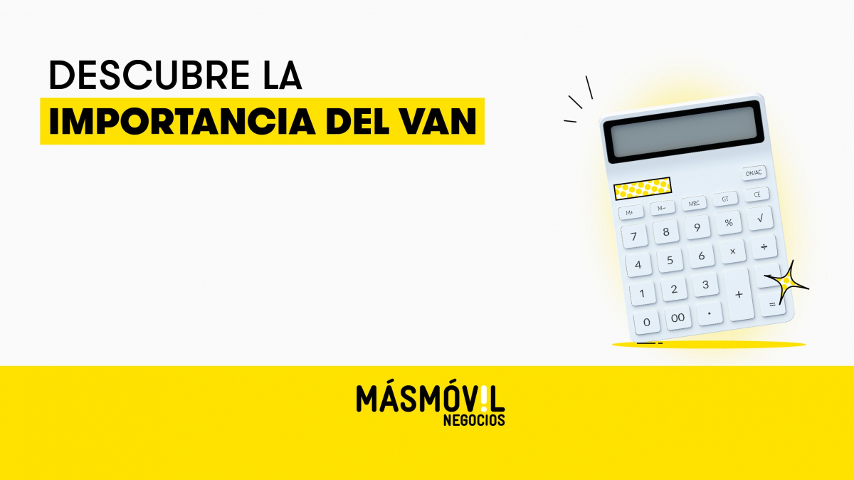 VAN (Valor Actual Neto) qué es y cómo se calcula Blog MASMOVIL Negocios
