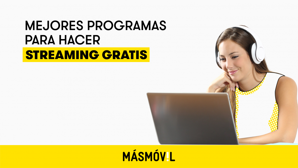 Los Mejores Programas Para Hacer Streaming Gratis Masmovil 2604