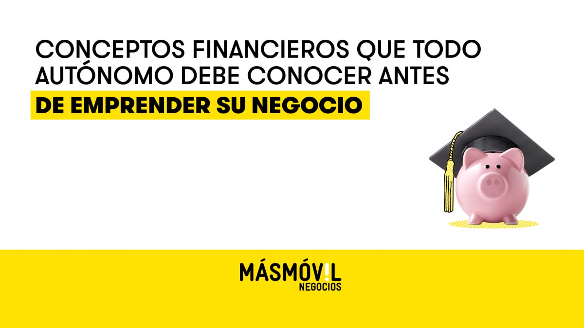 Conceptos Financieros Básicos Para Autónomos Emprendedores Blog