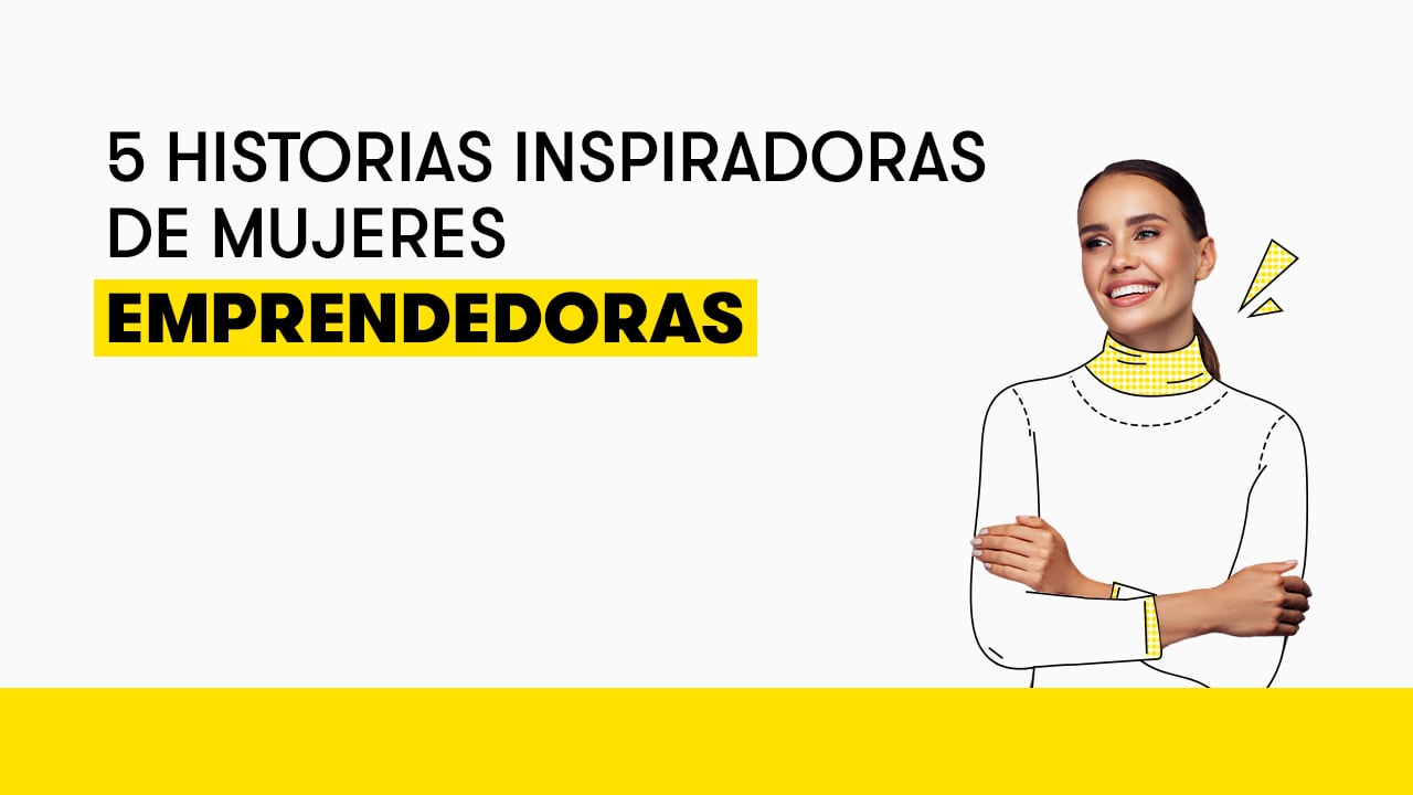 5 Historias Inspiradoras De Mujeres Emprendedoras En España | Blog ...