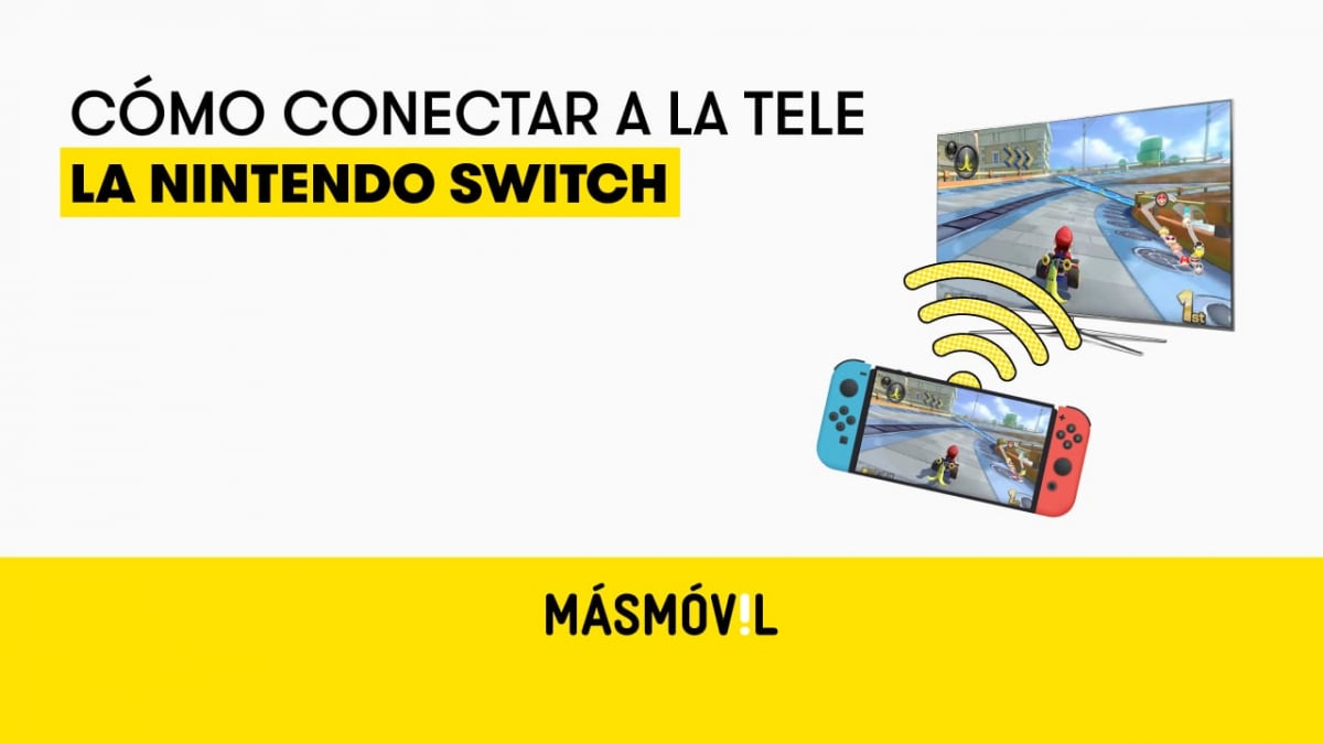 Cómo conectar la Nintendo Switch a la televisión | MÁSMÓVIL