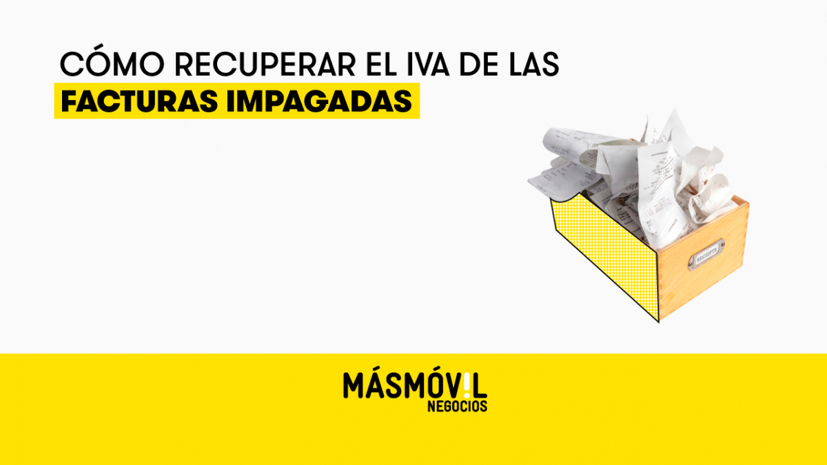 Cómo Recuperar El IVA De Las Facturas Impagadas | Blog MASMOVIL Negocios