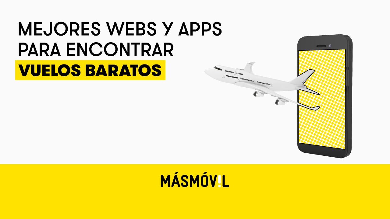 Las Mejores Webs Y Apps Para Encontrar Vuelos Baratos | MASMOVIL